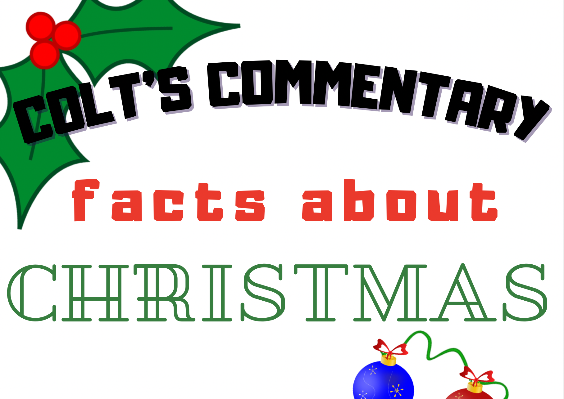 Colt’s Commentary – December 2022: Facts About Christmas